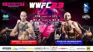 Serhiiy Zaichenko vs Ruslan Mammadov | WWFC 23