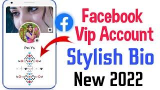 Make facebook vip account | Facebook Profile Stylish Bio || fb stylish bio 2022 | Hasibur Tech