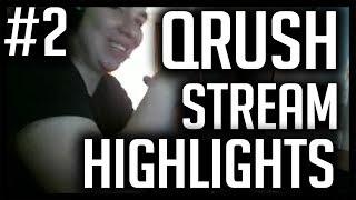 QRUSH STREAM HIGHLIGHTS #2