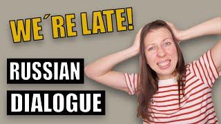 Russian Dialogue: We Are Late! (for beginners and intermediates)