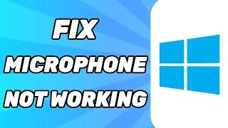 Fix Microphone Not Working on Windows 11