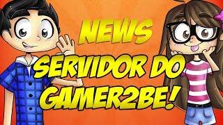 NEWS - Servidor do Gamer2be!