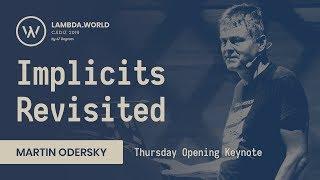 Lambda World 2019 - Implicits Revisited - Martin Odersky