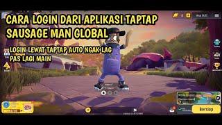 CARA LOGIN & DOWNLOAD DI APLIKASI TAPTAP - SAUSAGE MAN GLOBAL