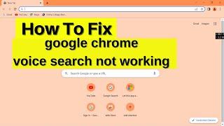 Fix google chrome voice search not working | voice search on google chrome not working