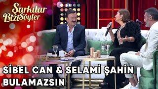 Bulamazsın - @SibelCan  & Selami Şahin | Şarkılar Bizi Söyler | Performans