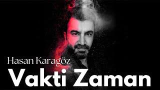 Hasan Karagöz | Vakti Zaman