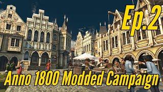 CITY EXPANSION! - Anno 1800 Modded Campaign in 2025 (Episode 2)