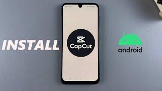 How To Install CapCut On Android Phone