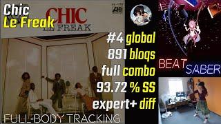 Le Chic - Freak [FBT Beat Saber Expert+ #4 Global FC (891)]