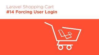 Laravel 5.2 PHP - Build a Shopping Cart - #14 Forcing User Login