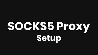 How To Set Up a SOCKS5 Proxy | Smartproxy Tutorial