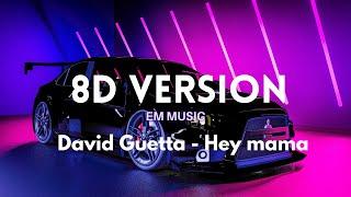 David Guetta- Hey Mama| 8D version| EM MUSIC| BASS BOOSTED 2021 SONGS| BEST EDM SONGS