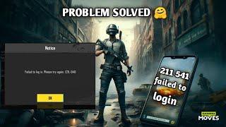 How To Fix Pubg (211- 541) | 3rd Login Issue Fix | How to Fix 211 541 Login Problem