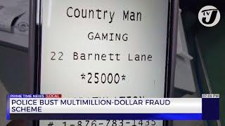 Police Bust Multimillion-Dollar Fraud Scheme | TVJ News