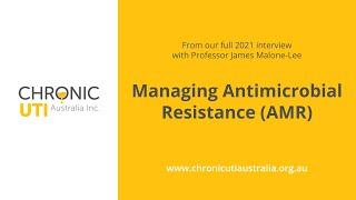 Managing Antimicrobial Resistance (AMR) when Treating Chronic UTI with Professor James Malone-Lee