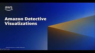 Amazon Detective Visualization Enhancements | Amazon Web Services