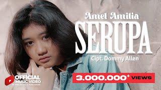 Amel Amilia - Serupa ( Official Music Video ) - Memang Aku Tak Sama Tapi Serupa