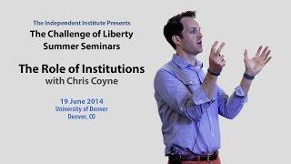 Chris Coyne | The Role of Institutions