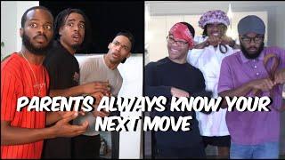 Parents always know your next move  | Dtay Known