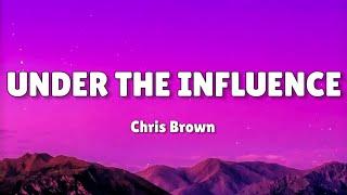 Chris Brown - Under the Influence ( Lyrics )
