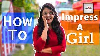 How To Impress A Girl | we5tv