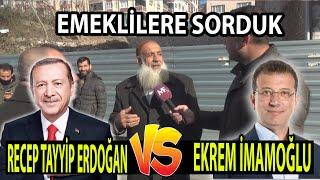 Emeklilere Sorduk Arnavutköyde Recep Tayyip Erdoğan mı Ekrem İmamoğlu mu