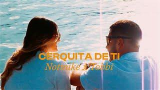 Cerquita De Ti - NotMike, Tobbi (Video Oficial)