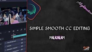 Simple smooth CC editing malayalam | Alightmotion | Vinod Cutz | @MM77 Tutorials