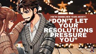 Resolve for Your Resolutions | New Years Anxiety Comfort | ASMR Boyfriend Roleplay | DVD Audios