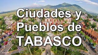 Ciudades y Pueblos de Tabasco