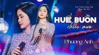 HUẾ BUỒN CHIỀU MƯA|Ca sĩ PHƯƠNG ANH|Lời :Tuấn Sông Thu|Nhạc: Hà Sơn.