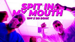 GPF x Dr Donk - Spit In My Mouth (Official Music Video)