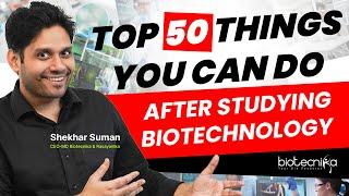 TOP 50 Things You Can Do After Studying Biotechnology! Top 50 Biotech Career Opportunities!