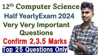 12th Computer Science Half Yearly Important Questions 2024 | Confirm 2,3,5 Marks 2024 | 70/70