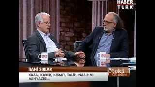 öteki.gündem, KAZA ve KADER, Prof.İlhami Güler ve Prof.Yusuf Şevki Yavuz_22.04.2013