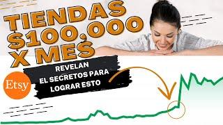 Tiendas que hacen $100,000 / mes en #etsy nos revelan 5 estrategias para lograr sus ventas