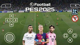 EFOOTBALL PES 2025 PPSSPP Android Offline Full Update UCL, League, Kits 24 /25 Season 4k Graphics