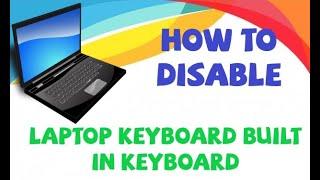 How to disable laptop keyboard in windows 10 ?