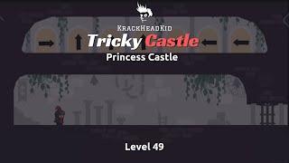 Level 49 | Tricky Castle: Princess Castle Walkthrough | KrackHeadKid