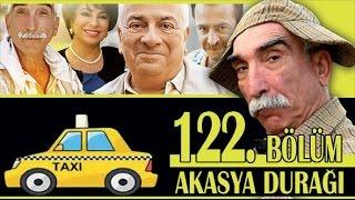 AKASYA DURAĞI 122. BÖLÜM