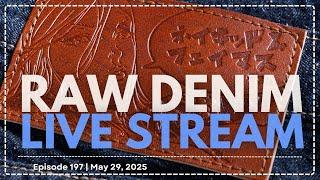Naked & Famous Denim - Raw Denim Live Stream - Episode 197