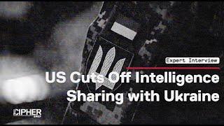 US Cuts Off Intelligence Sharing with Ukraine