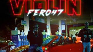 Fero47 - VIOLIN (prod. by Vein) (Official Video)