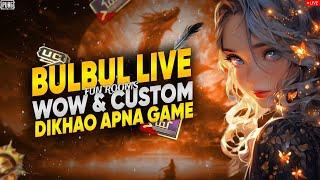 PUBG MOBILE LIVE CUSTOM ROOMS ND WOW ROOMS DAILY |BULBUL LIVE|