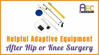 Adaptive Equipment for Hip/Knee Replacement