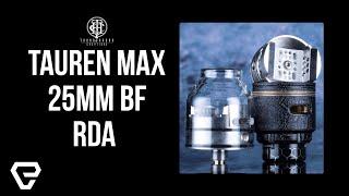 Thunderhead Creations Tauren MAX 25MM BF RDA Review!