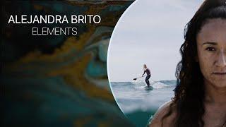 "The Ocean is a Playground" Pro Surfer Alejandra Brito | Elements