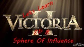 Let's Learn Victoria II: #8 Sphere Of Influence