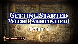 How do I get started with Pathfinder 2e? | Getting Started with Pathfinder 2e Ep01